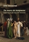 de-mens-als-koopwaar-slavernij-de-loop-der-eeuwen 2